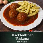 Hackbällchen Toskana mit Nudeln der Metzgerei Wiersch
